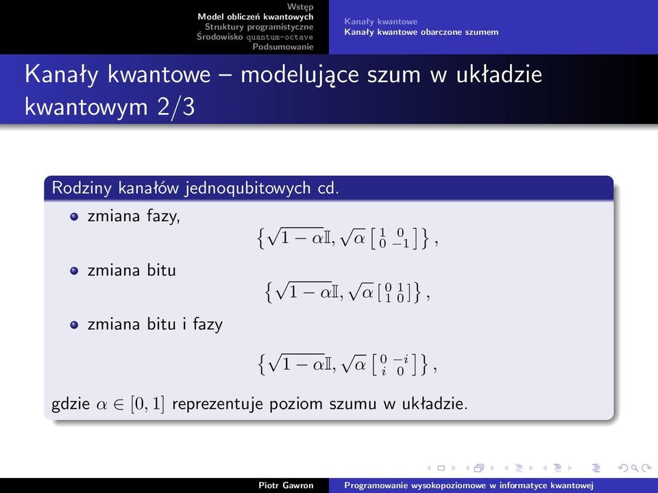 zmiana fazy, { 1 αi, α [ 1 0 0 1 ]}, zmiana bitu { 1 αi, α [ 0 1 1 0 ]},