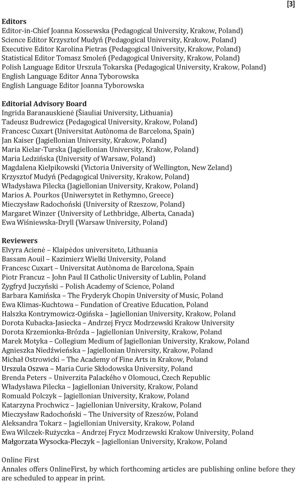 English Language Editor Anna Tyborowska English Language Editor Joanna Tyborowska Editorial Advisory Board Ingrida Baranauskienė (Šiauliai University, Lithuania) Tadeusz Budrewicz (Pedagogical