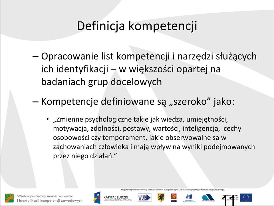 jak wiedza, umiejętności, motywacja, zdolności, postawy, wartości, inteligencja, cechy osobowości czy