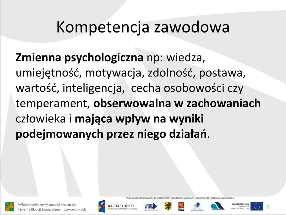 inteligencja, cecha osobowości czy temperament, obserwowalna w