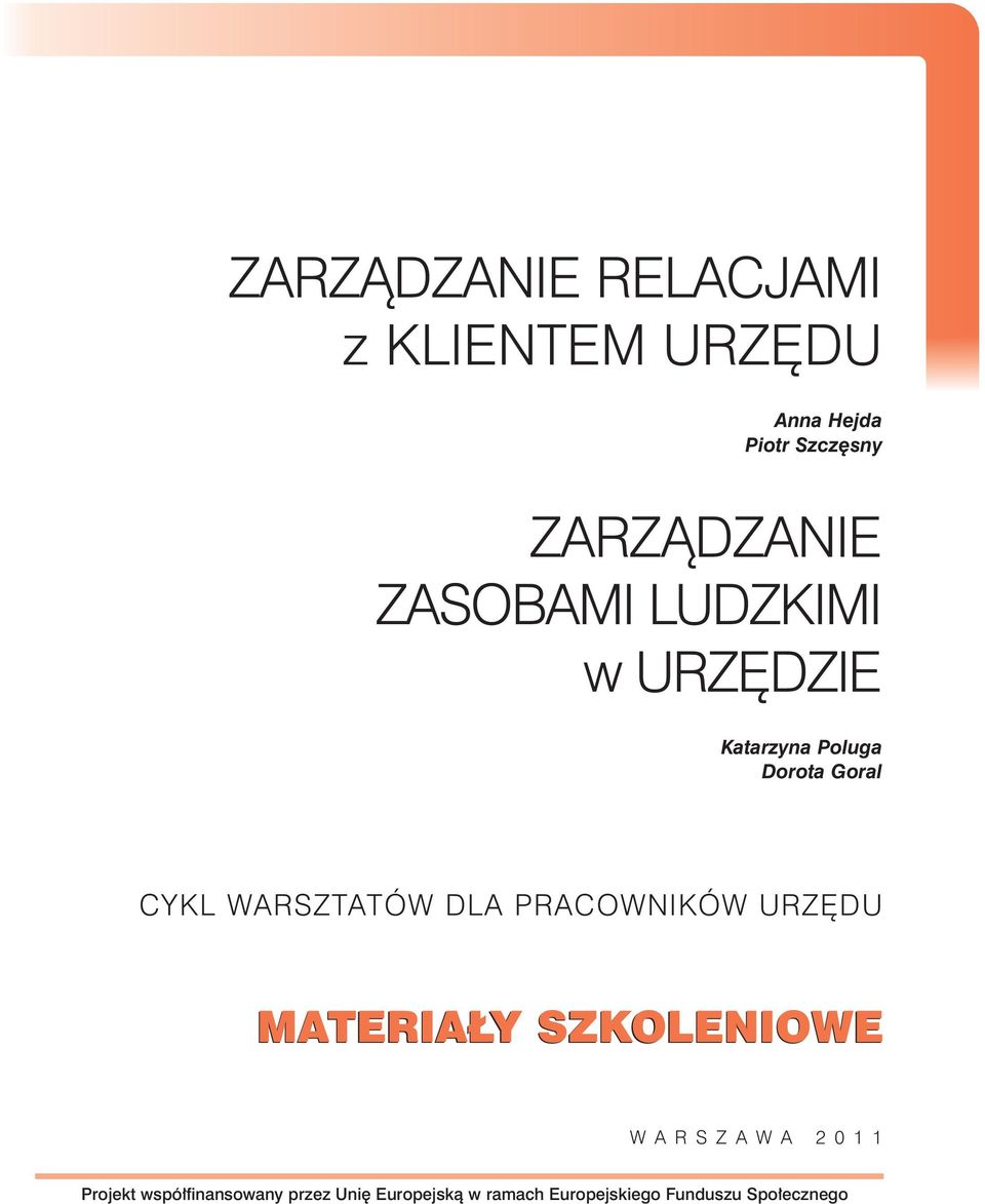 WARSZTATÓW DLA PRACOWNIKÓW URZ DU MATERIA Y SZKOLENIOWE W ARSZAWA 2011