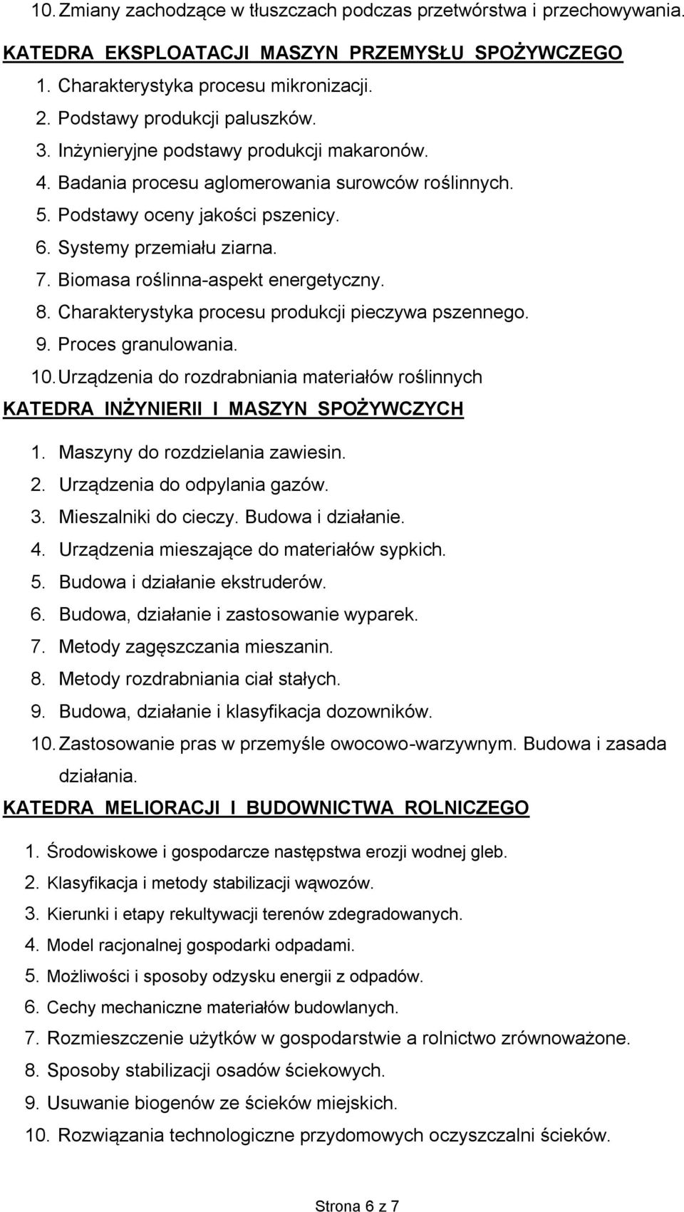 Biomasa roślinna-aspekt energetyczny. 8. Charakterystyka procesu produkcji pieczywa pszennego. 9. Proces granulowania. 10.