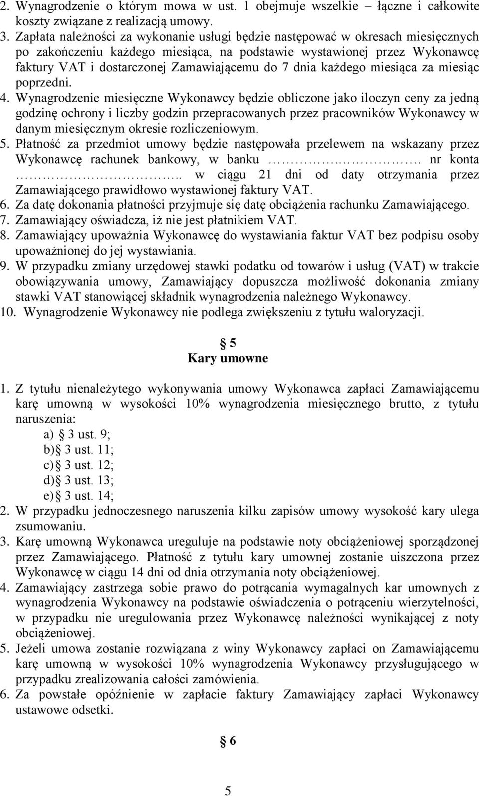 7 dnia każdego miesiąca za miesiąc poprzedni. 4.