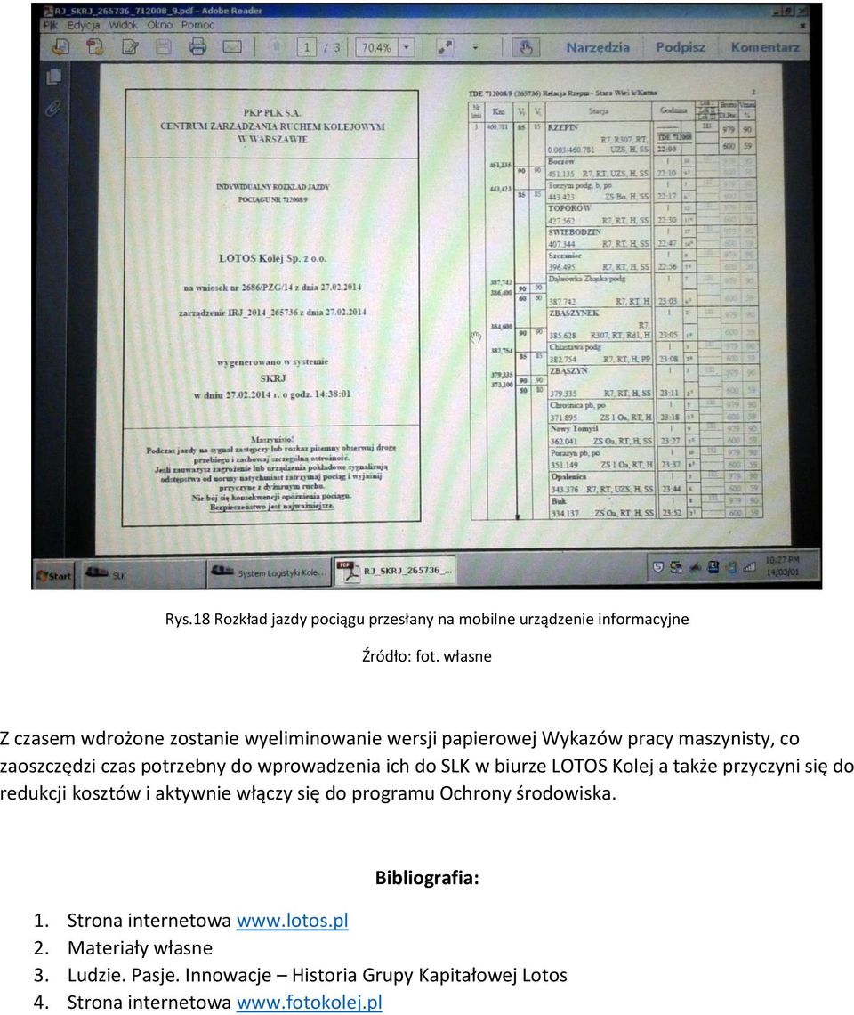 wprowadzenia ich do SLK w biurze LOTOS Kolej a także przyczyni się do redukcji kosztów i aktywnie włączy się do programu Ochrony