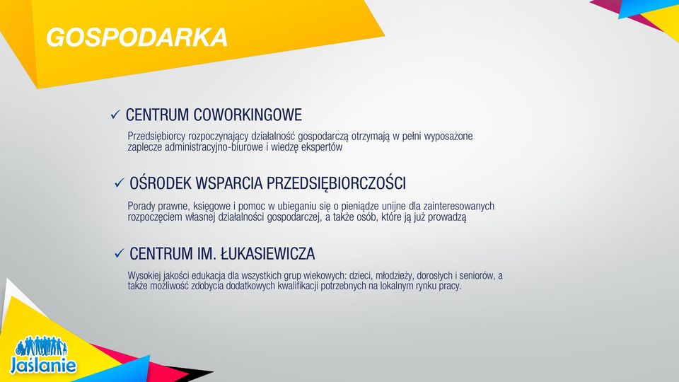 dla zainteresowanych rozpoczęciem własnej działalności gospodarczej, a także osób, które ją już prowadzą CENTRUM IM.