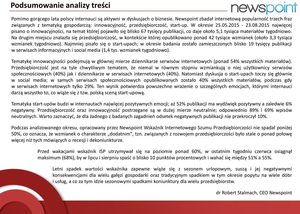 2015 najwięcej pisano o innowacyjności, na temat której pojawiło się blisko 67 tysięcy publikacji, co daje około 5,1 tysiąca materiałów tygodniowo.