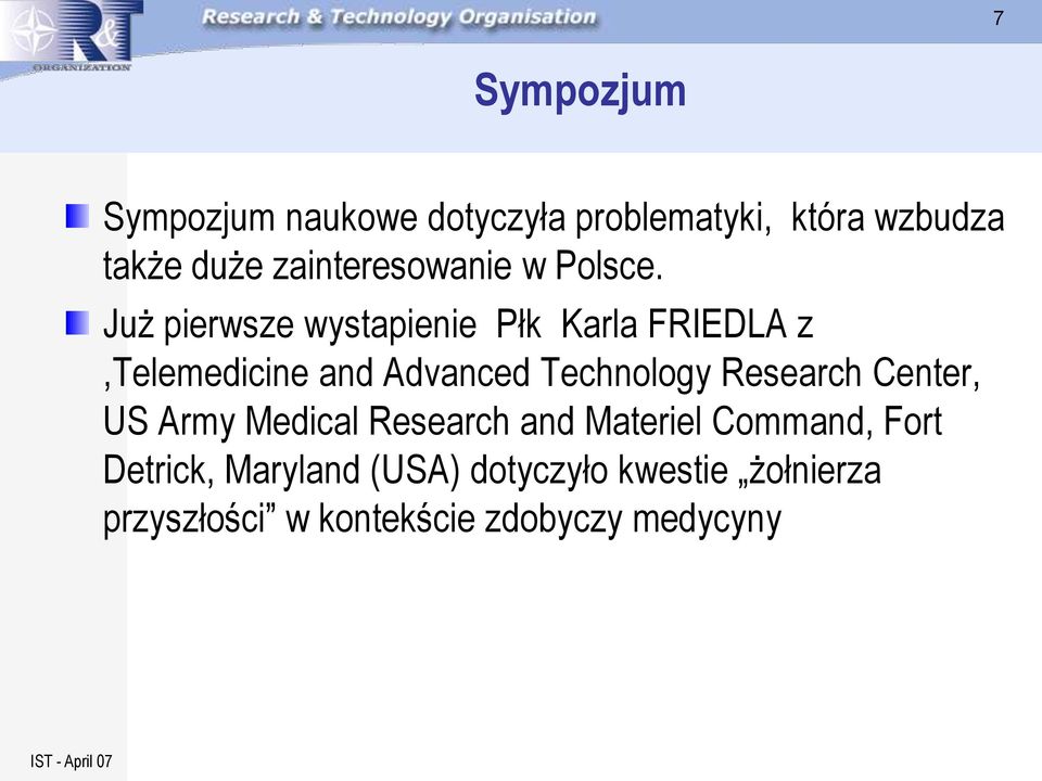 Już pierwsze wystapienie Płk Karla FRIEDLA z,telemedicine and Advanced Technology