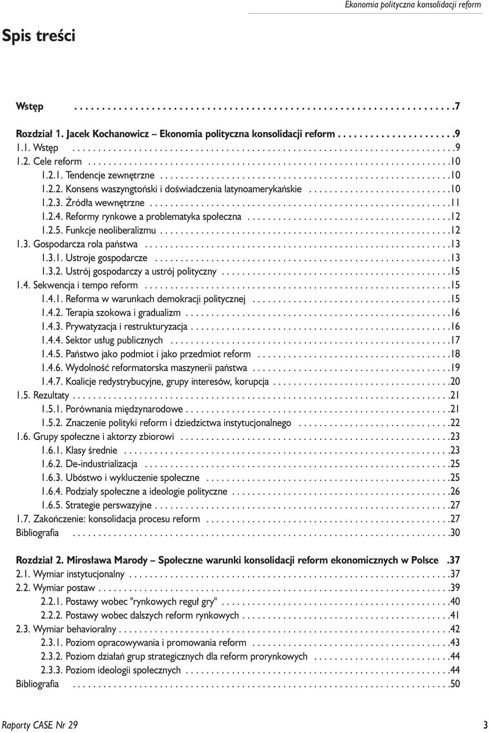 2.1. Tendencje zewnêtrzne.........................................................10 1.2.2. Konsens waszyngtoñski i doœwiadczenia latynoamerykañskie............................10 1.2.3.