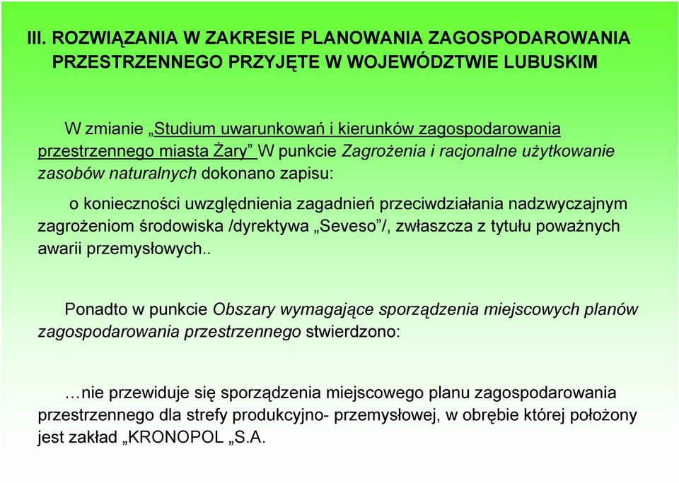 środowiska /dyrektywa Seveso /, zwłaszcza z tytułu poważnych awarii przemysłowych.