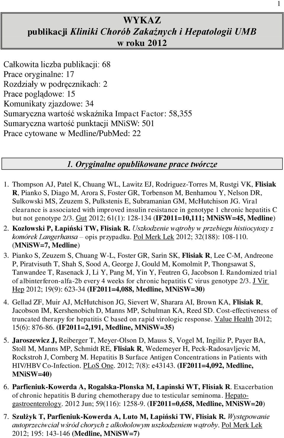 Thompson AJ, Patel K, Chuang WL, Lawitz EJ, Rodriguez-Torres M, Rustgi VK, Flisiak R, Pianko S, Diago M, Arora S, Foster GR, Torbenson M, Benhamou Y, Nelson DR, Sulkowski MS, Zeuzem S, Pulkstenis E,