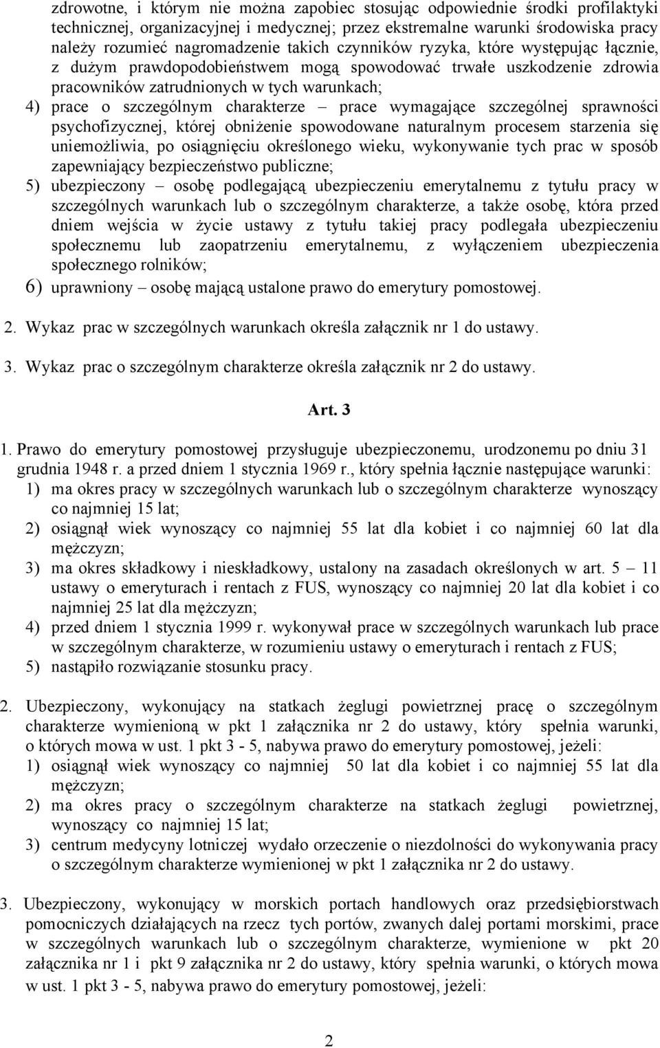 charakterze prace wymagające szczególnej sprawności psychofizycznej, której obniżenie spowodowane naturalnym procesem starzenia się uniemożliwia, po osiągnięciu określonego wieku, wykonywanie tych