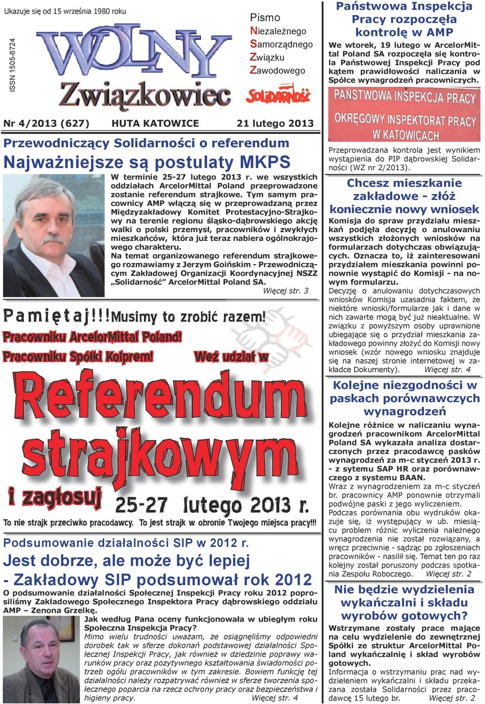 21 lutego 2013 Przewodniczący Solidarności o referendum Najważniejsze są postulaty MKPS W terminie 25-27 lutego 2013 r.