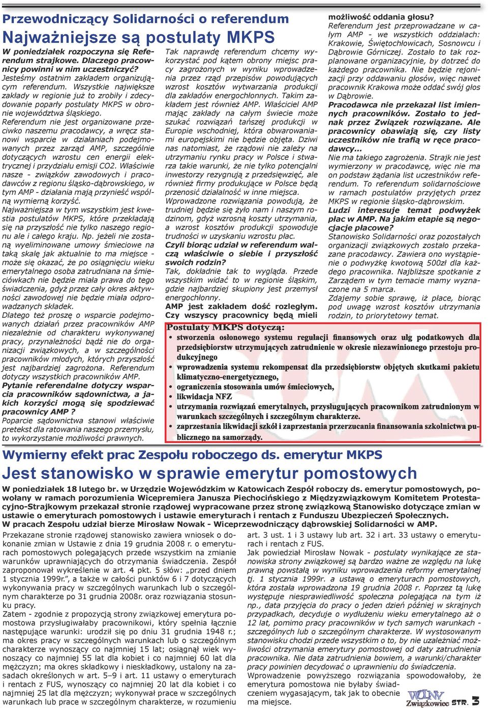 Referendum nie jest organizowane przeciwko naszemu pracodawcy, a wręcz stanowi wsparcie w działaniach podejmowanych przez zarząd AMP, szczególnie dotyczących wzrostu cen energii elektrycznej i