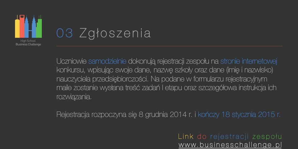 Na podane w formularzu rejestracyjnym maile zostanie wysłana treść zadań I etapu oraz szczegółowa instrukcja