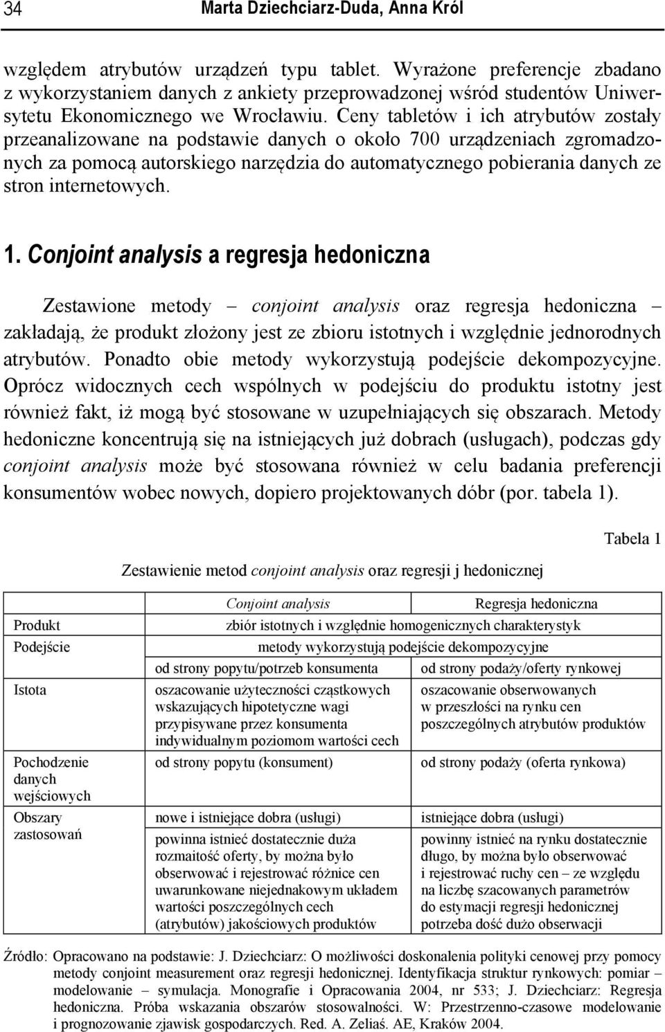 Ceny tabletów i ich atrybutów zostały przeanalizowane na podstawie danych o około 700 urządzeniach zgromadzonych za pomocą autorskiego narzędzia do automatycznego pobierania danych ze stron