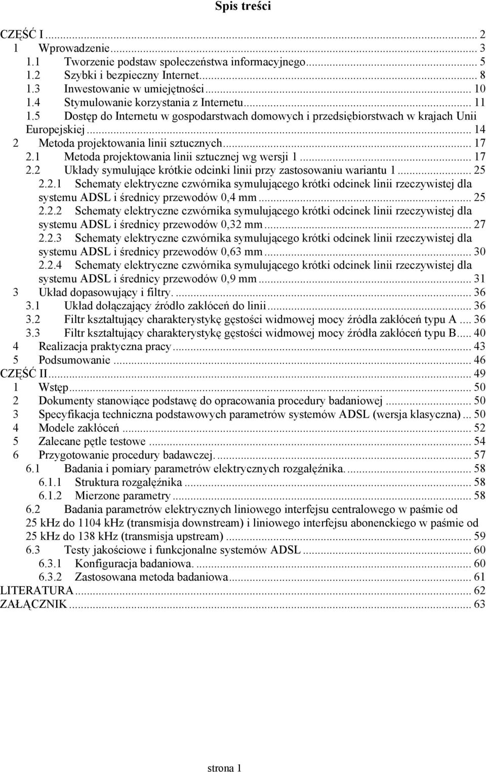 1 Metoda projektowania linii sztucznej wg wersji 1... 17. Układy symulujące krótkie odcinki linii przy zastosowaniu wariantu 1... 5.