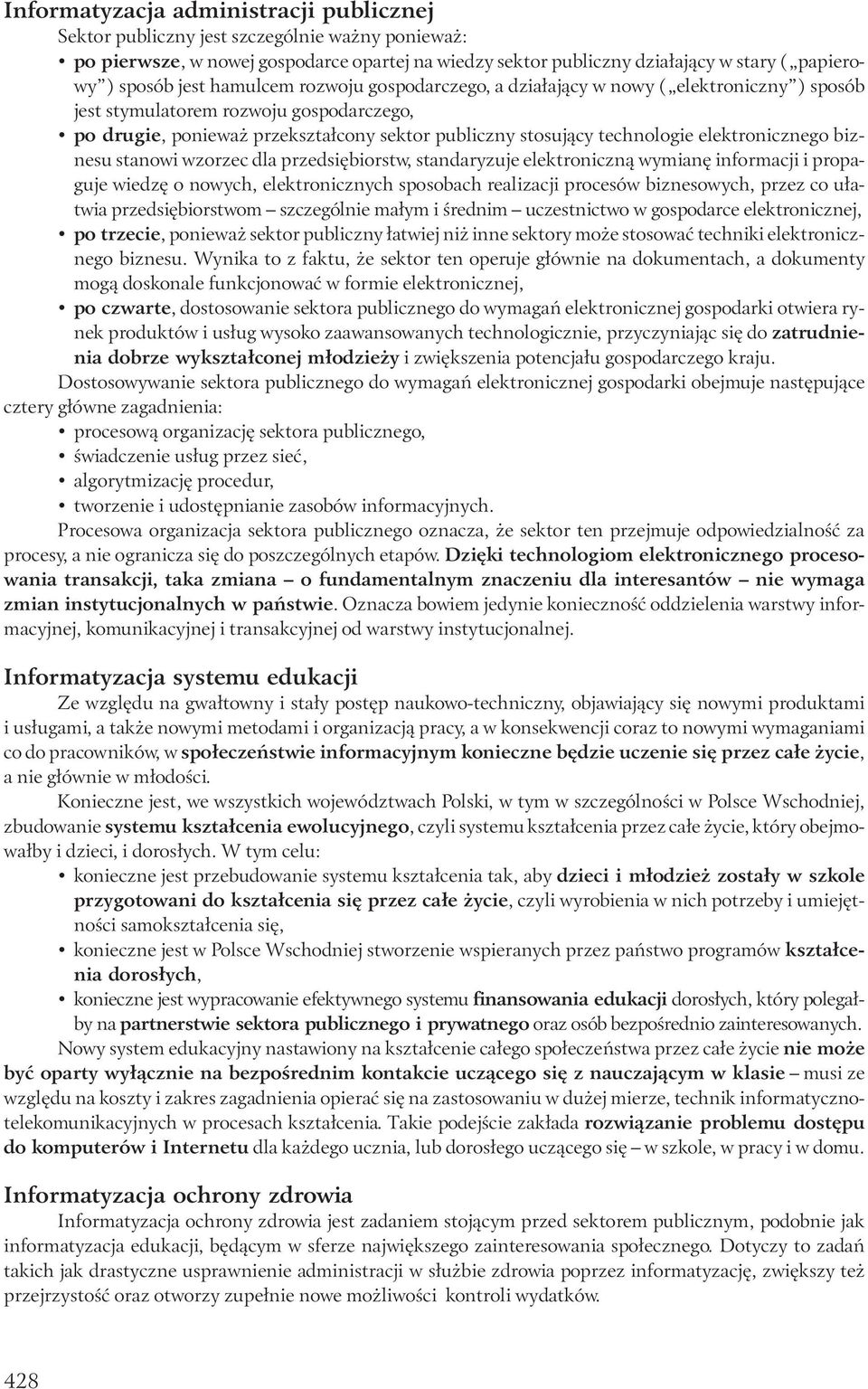 elektronicznego biznesu stanowi wzorzec dla przedsiębiorstw, standaryzuje elektroniczną wymianę informacji i propaguje wiedzę o nowych, elektronicznych sposobach realizacji procesów biznesowych,