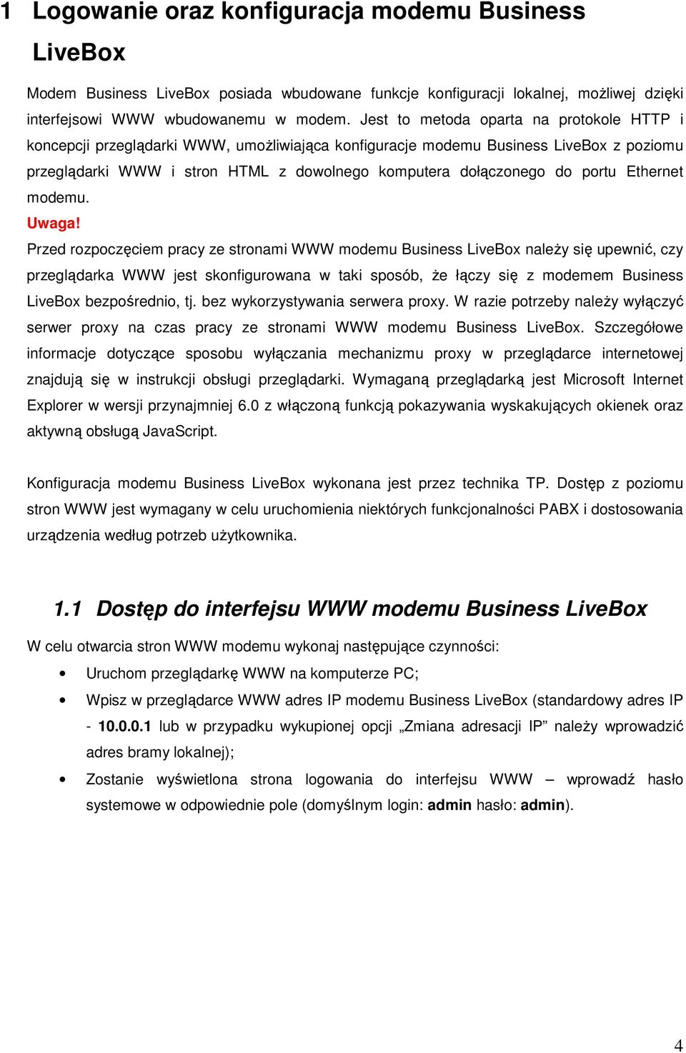 portu Ethernet modemu. Uwaga!