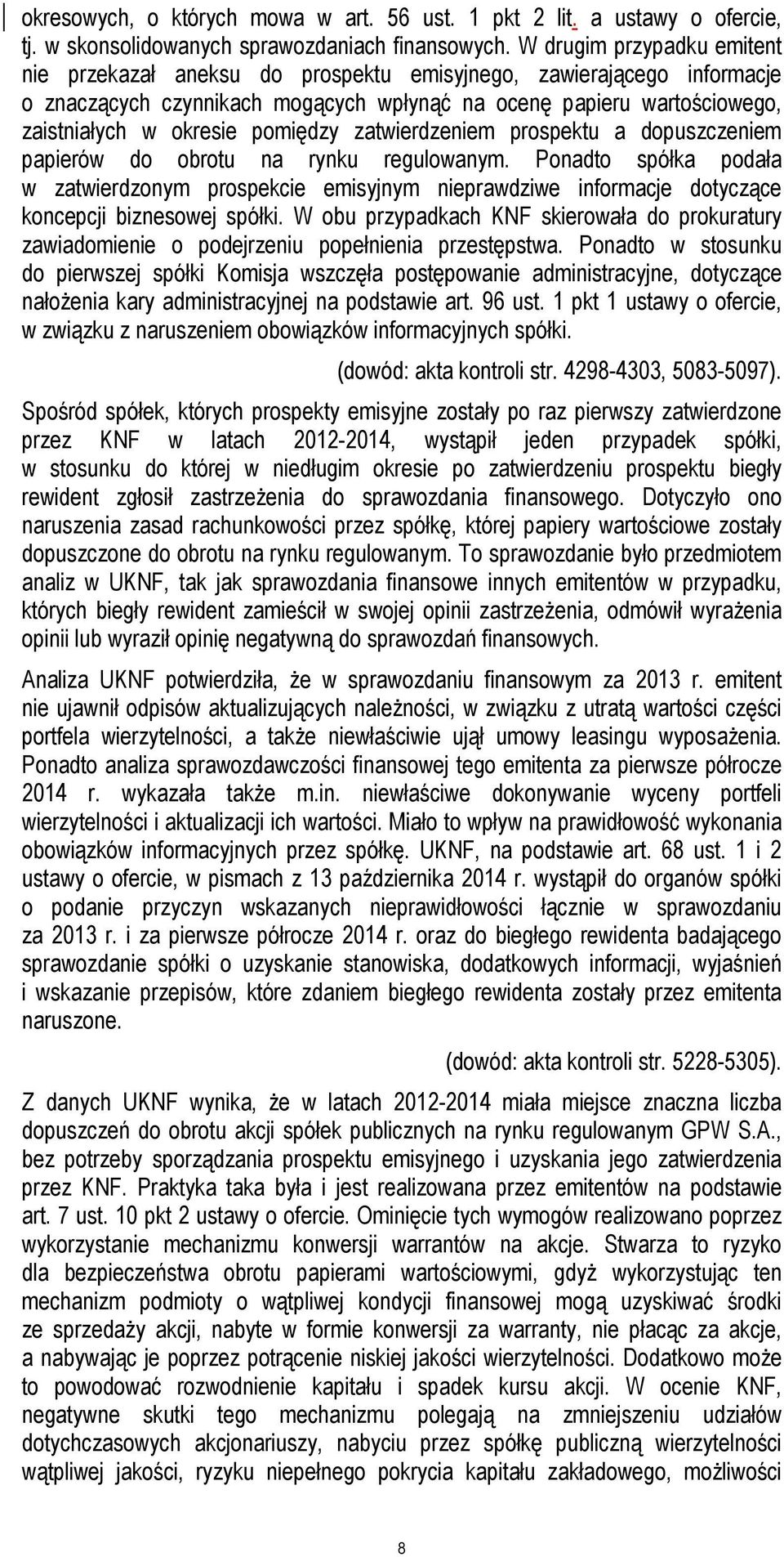 pomiędzy zatwierdzeniem prospektu a dopuszczeniem papierów do obrotu na rynku regulowanym.