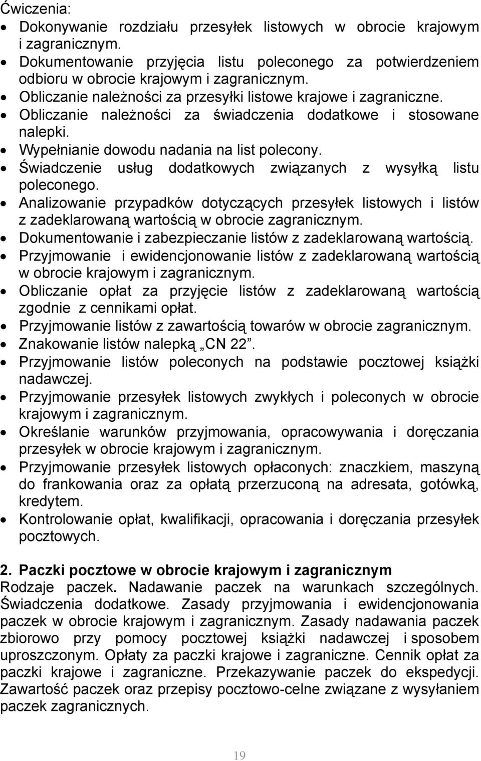 Świadczenie usług dodatkowych związanych z wysyłką listu poleconego. Analizowanie przypadków dotyczących przesyłek listowych i listów z zadeklarowaną wartością w obrocie zagranicznym.