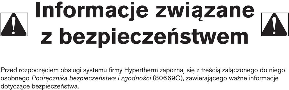 załączonego do niego osobnego Podręcznika bezpieczeństwa i