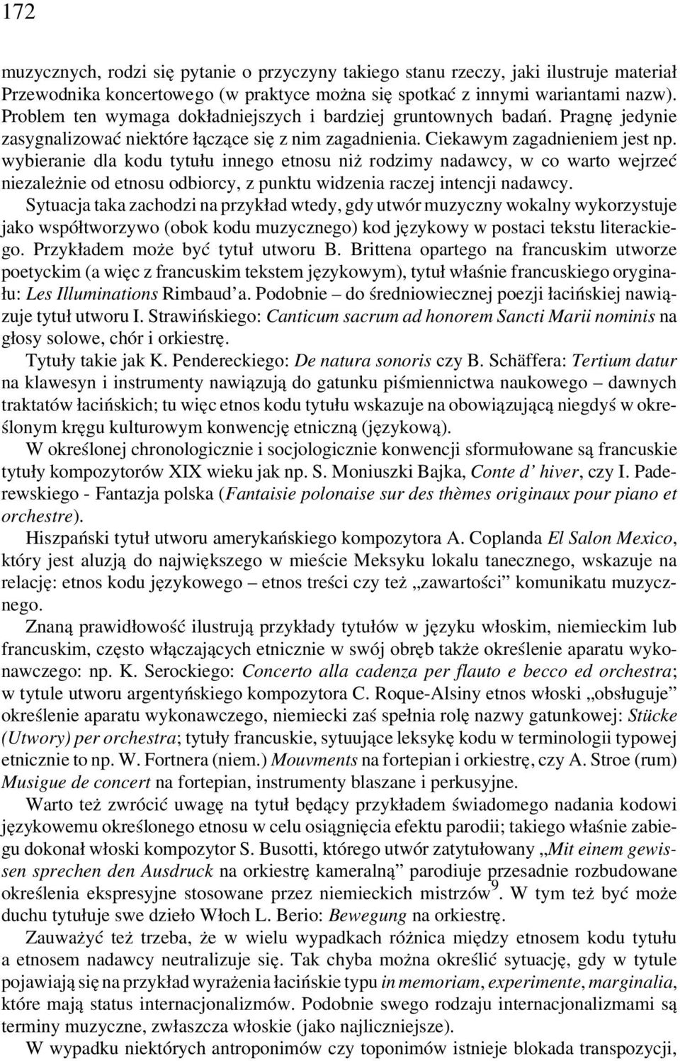 wybieranie dla kodu tytułu innego etnosu niż rodzimy nadawcy, w co warto wejrzeć niezależnie od etnosu odbiorcy, z punktu widzenia raczej intencji nadawcy.