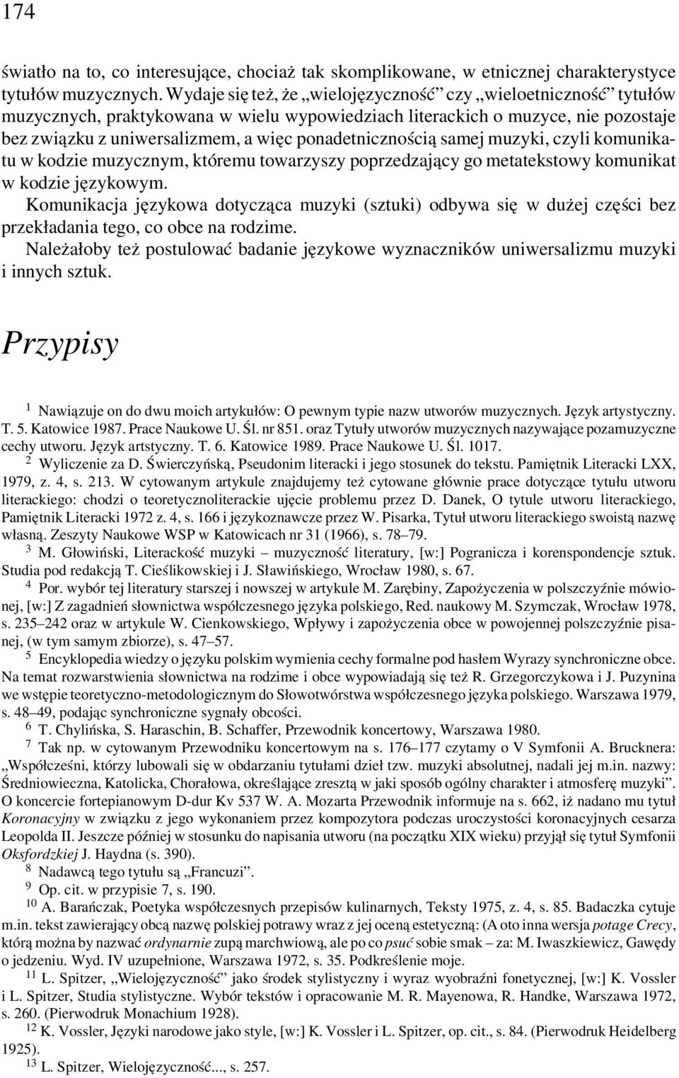 ponadetnicznością samej muzyki, czyli komunikatu w kodzie muzycznym, któremu towarzyszy poprzedzający go metatekstowy komunikat w kodzie językowym.