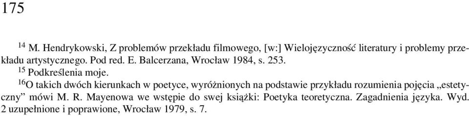 artystycznego. Pod red. E. Balcerzana, Wrocław 1984, s. 253. 15 Podkreślenia moje.