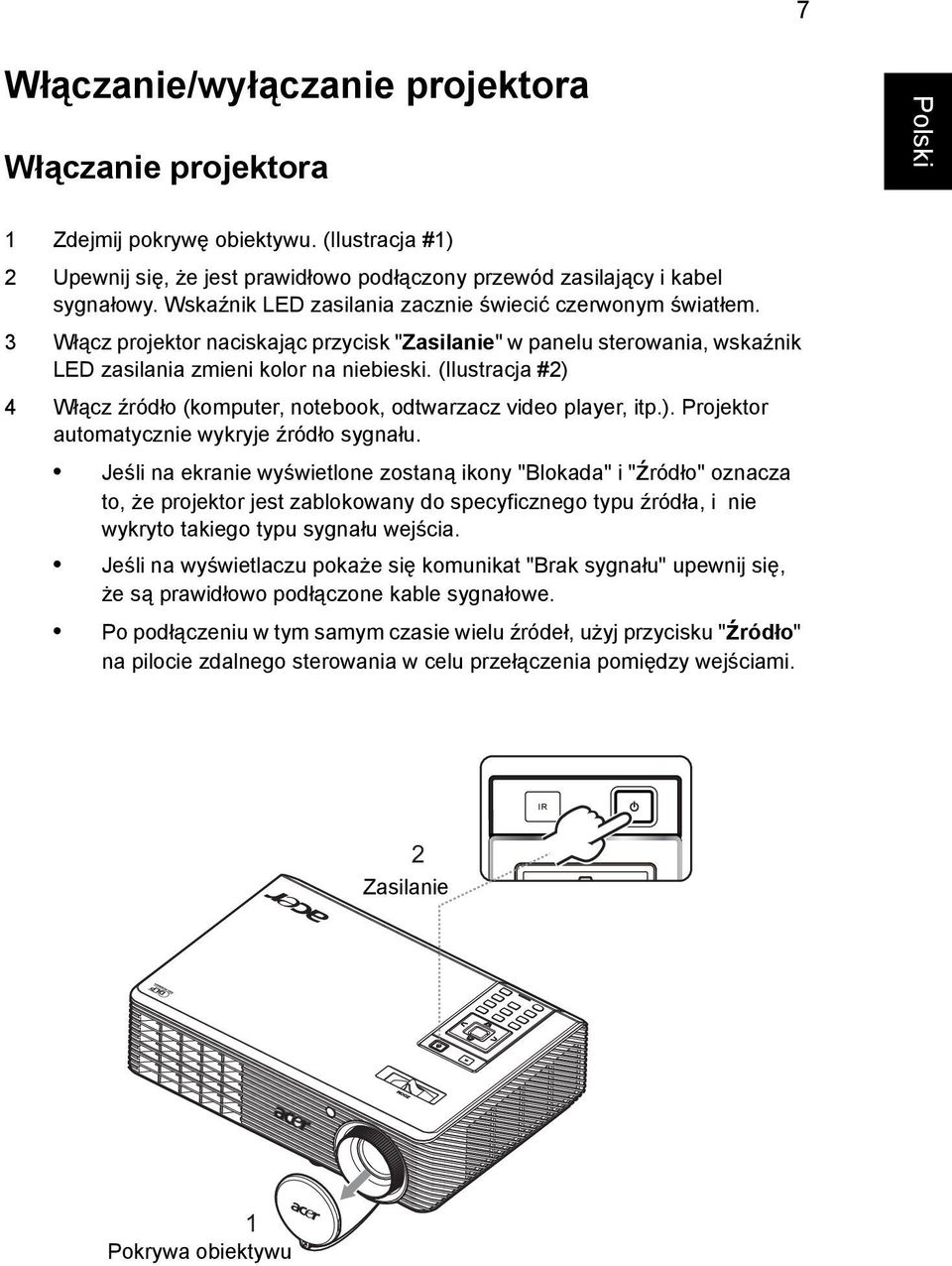 (Ilustracja #2) 4 Włącz źródło (komputer, notebook, odtwarzacz video player, itp.). Projektor automatycznie wykryje źródło sygnału.