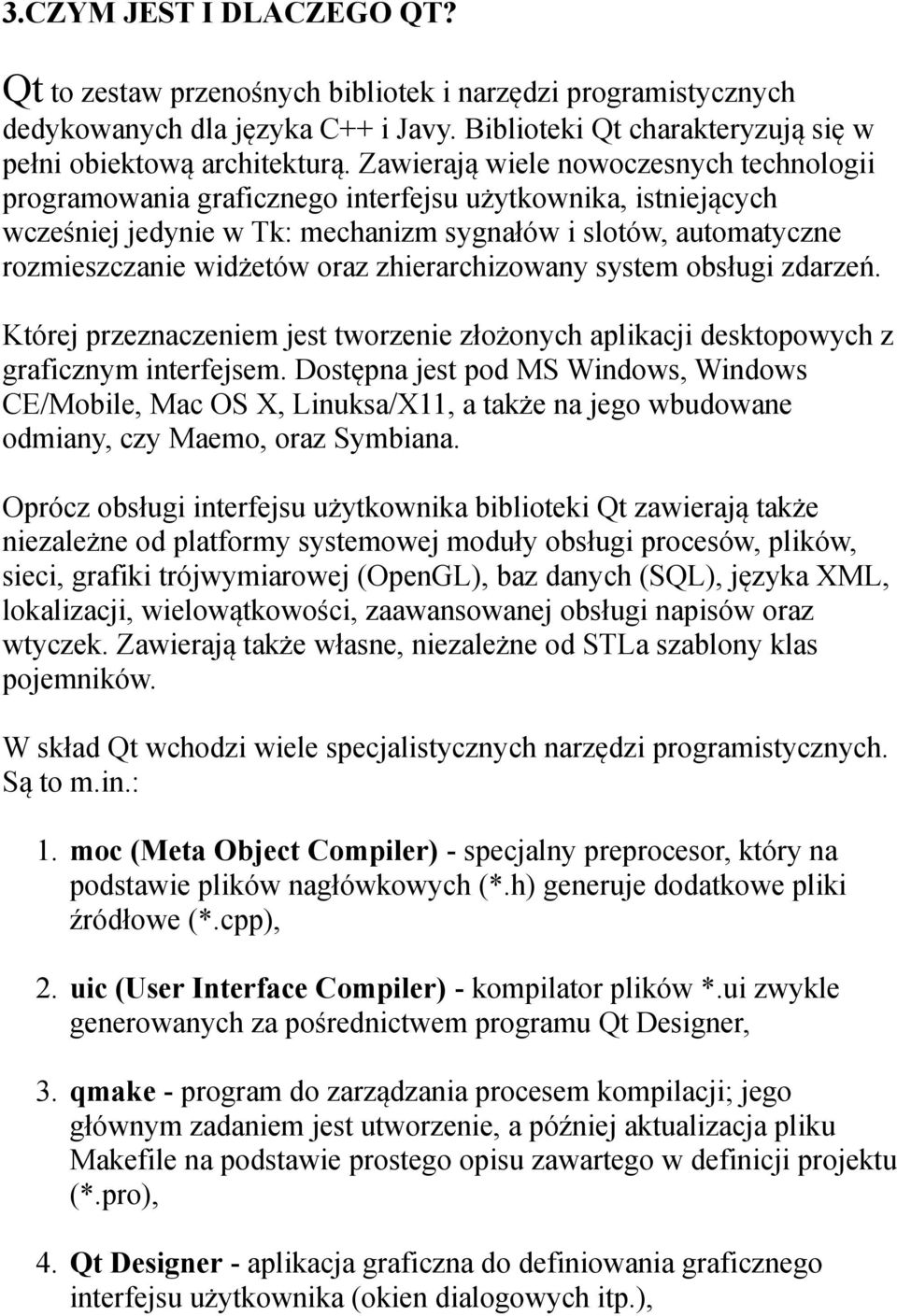 zhierarchizowany system obsługi zdarzeń. Której przeznaczeniem jest tworzenie złożonych aplikacji desktopowych z graficznym interfejsem.