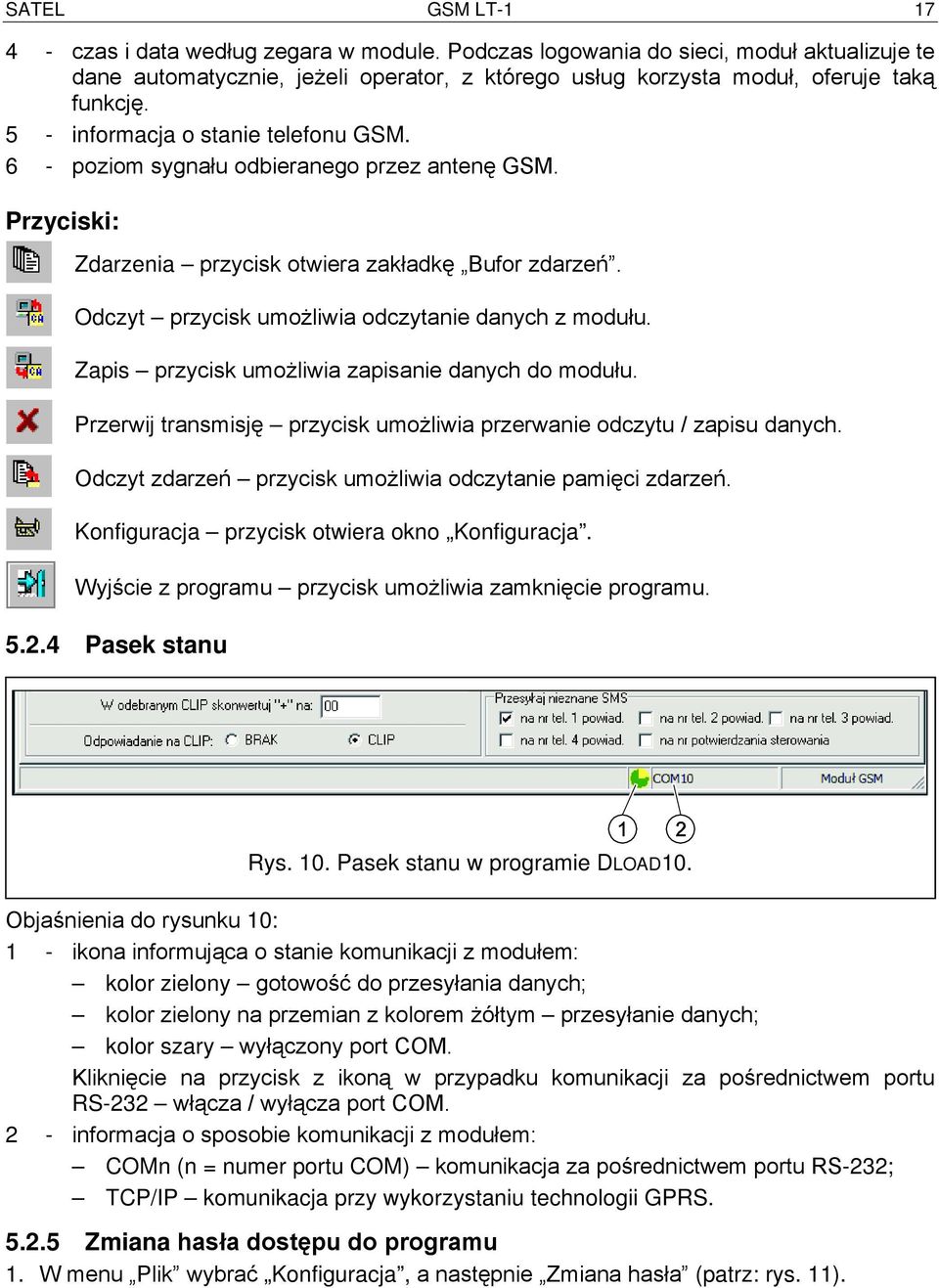 Odczyt przycisk umożliwia odczytanie danych z modułu. Zapis przycisk umożliwia zapisanie danych do modułu. Przerwij transmisję przycisk umożliwia przerwanie odczytu / zapisu danych.