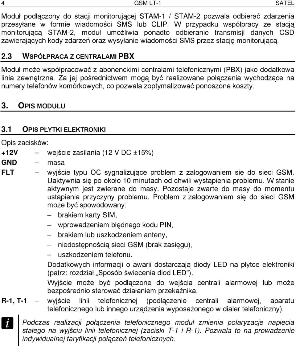 3 WSPÓŁPRACA Z CENTRALAMI PBX Moduł może współpracować z abonenckimi centralami telefonicznymi (PBX) jako dodatkowa linia zewnętrzna.