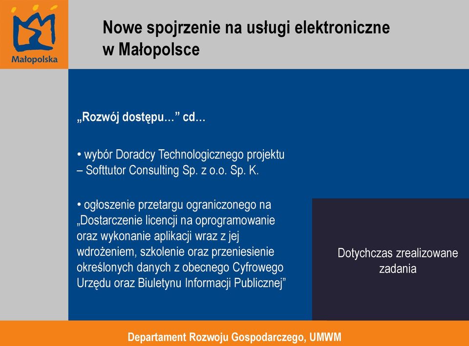 wykonanie aplikacji wraz z jej wdrożeniem, szkolenie oraz przeniesienie określonych danych