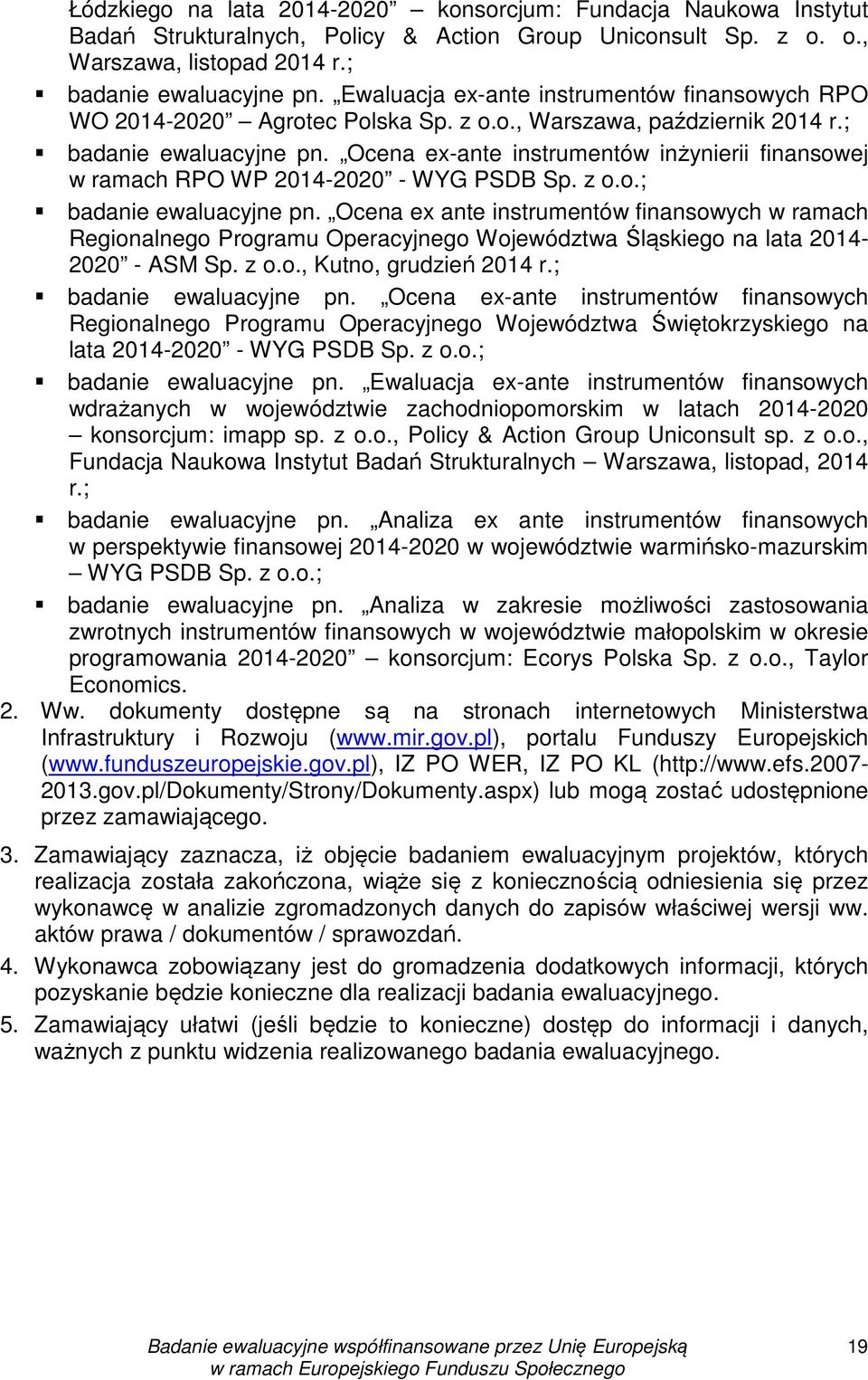 Ocena ex-ante instrumentów inżynierii finansowej w ramach RPO WP 2014-2020 - WYG PSDB Sp. z o.o.; badanie ewaluacyjne pn.