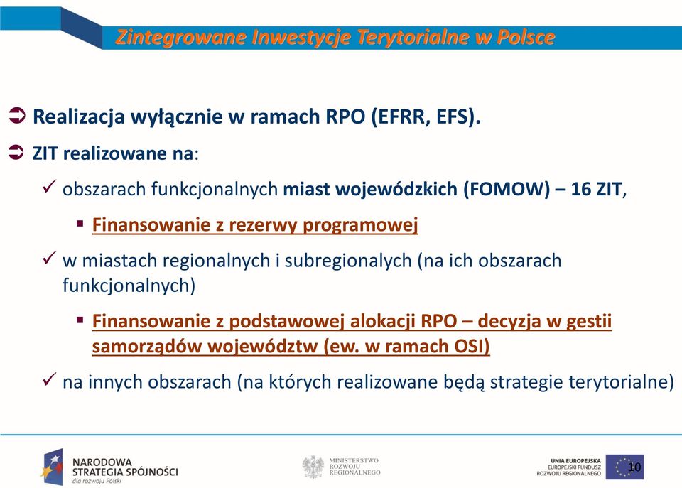 programowej w miastach regionalnych i subregionalych (na ich obszarach funkcjonalnych) Finansowanie z podstawowej