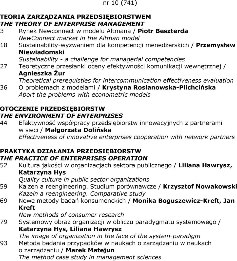 wewnętrznej / Agnieszka Żur Theoretical prerequisties for intercommunication effectiveness evaluation 36 O problemach z modelami / Krystyna Rosłanowska-Plichcińska Abort the problems with econometric