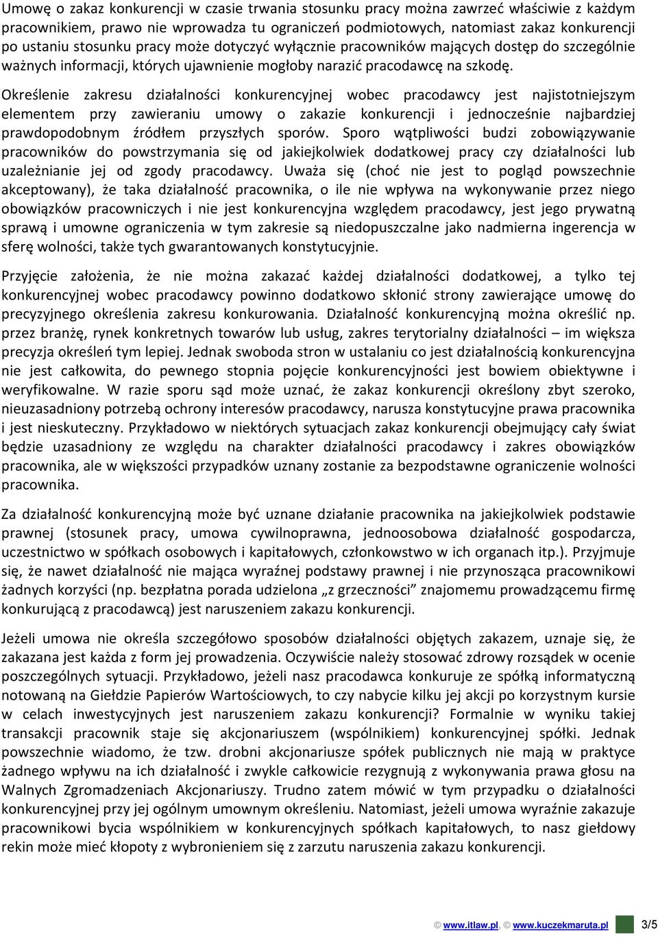 Określenie zakresu działalności konkurencyjnej wobec pracodawcy jest najistotniejszym elementem przy zawieraniu umowy o zakazie konkurencji i jednocześnie najbardziej prawdopodobnym źródłem