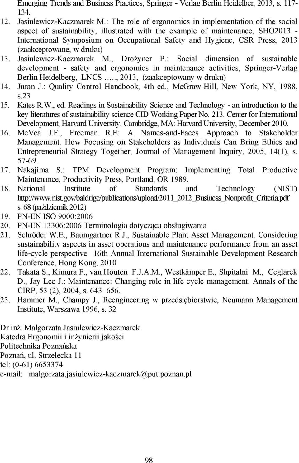 CSR Press, 2013 (zaakceptowane, w druku) 13. Jasiulewicz-Kaczmarek M., Drożyner P.