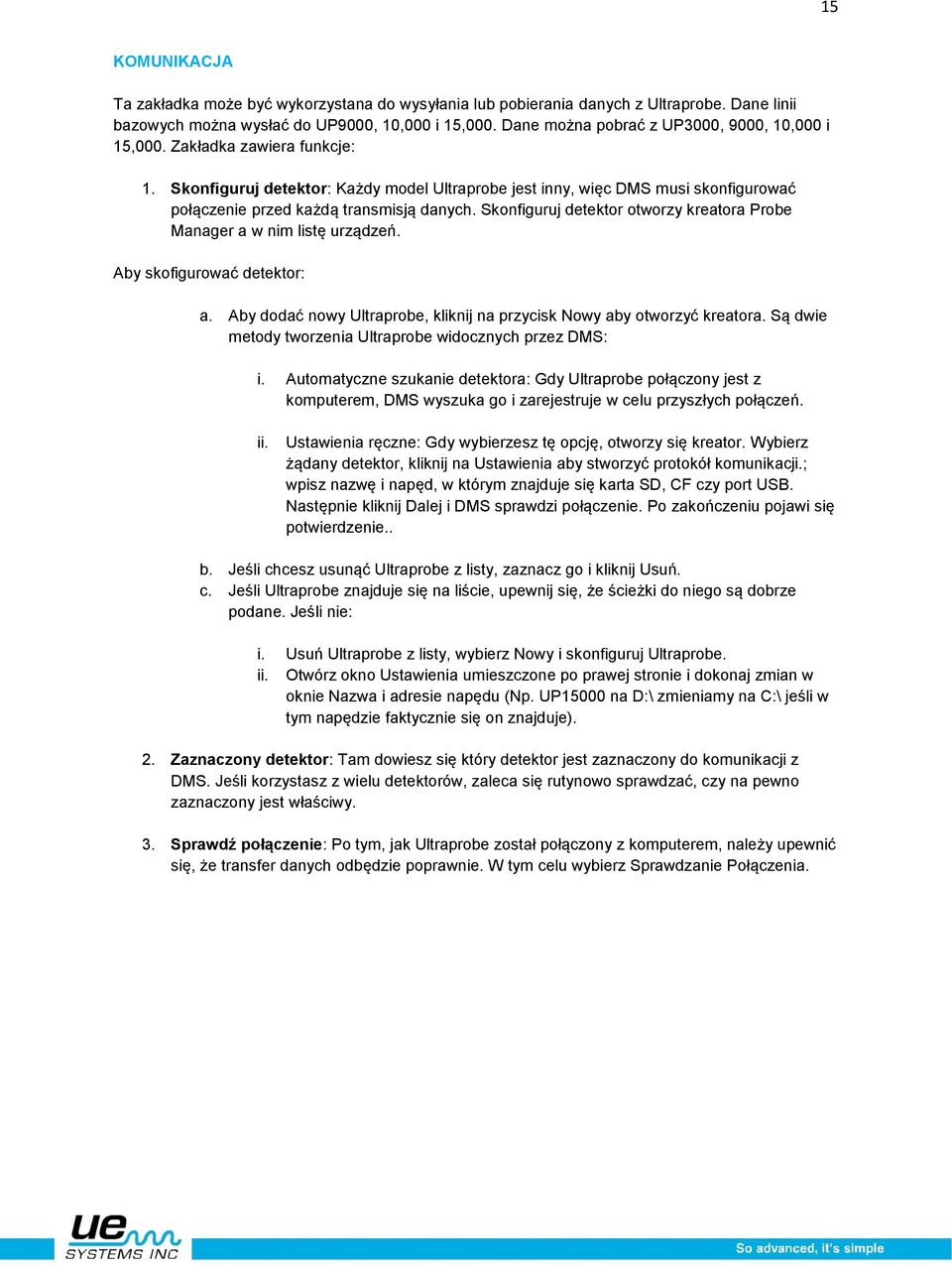 Skonfiguruj detektor: Każdy model Ultraprobe jest inny, więc DMS musi skonfigurować połączenie przed każdą transmisją danych.