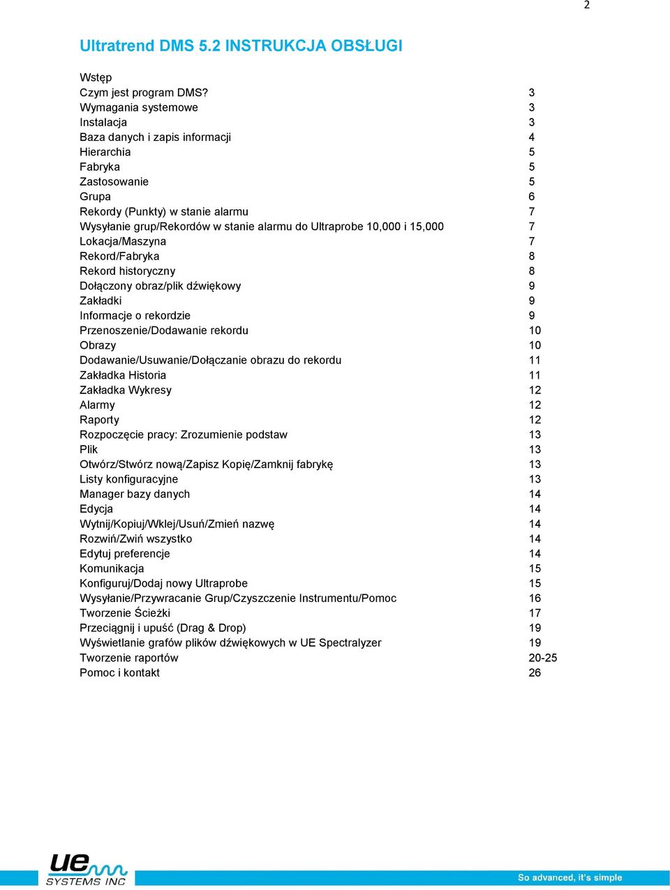 Ultraprobe 10,000 i 15,000 7 Lokacja/Maszyna 7 Rekord/Fabryka 8 Rekord historyczny 8 Dołączony obraz/plik dźwiękowy 9 Zakładki 9 Informacje o rekordzie 9 Przenoszenie/Dodawanie rekordu 10 Obrazy 10