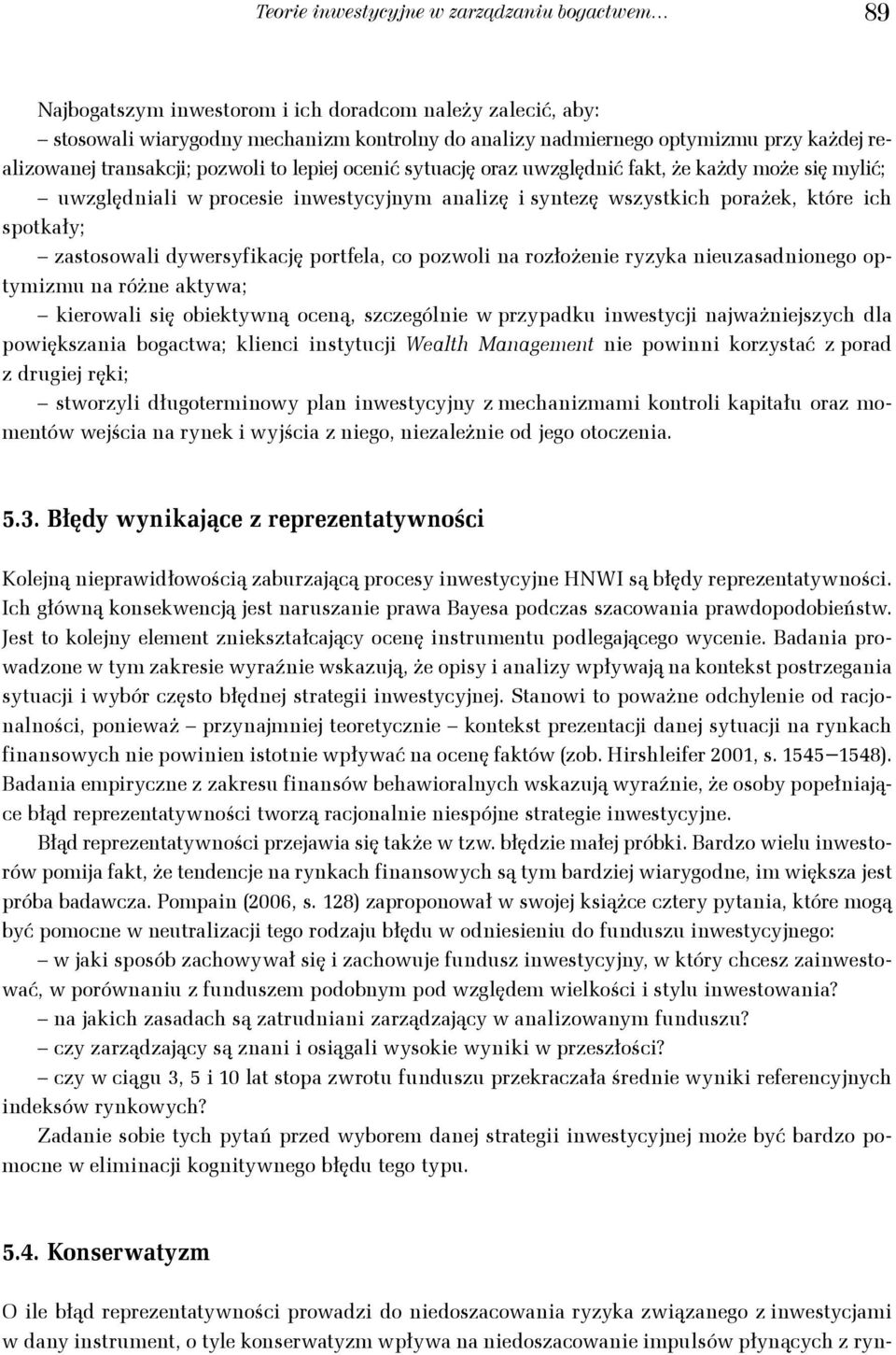 euzasadoego optyzu a róże aktywa; kerowal sę obektywą oceą, szczególe w przypadku westycj ajważejszych dla powększaa bogactwa; klec stytucj Wealth Maageet e pow korzystać z porad z drugej ręk;