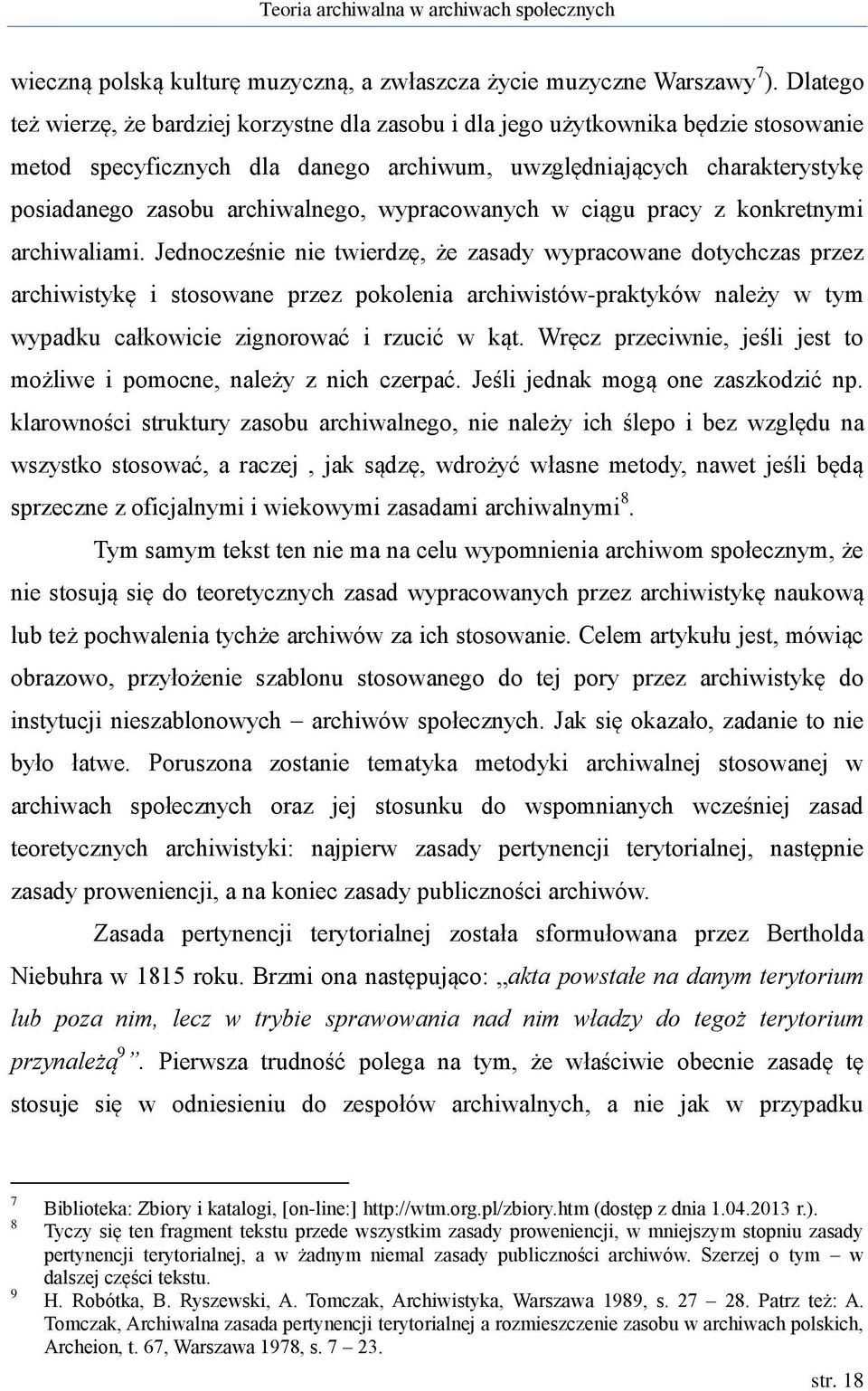 archiwalnego, wypracowanych w ciągu pracy z konkretnymi archiwaliami.