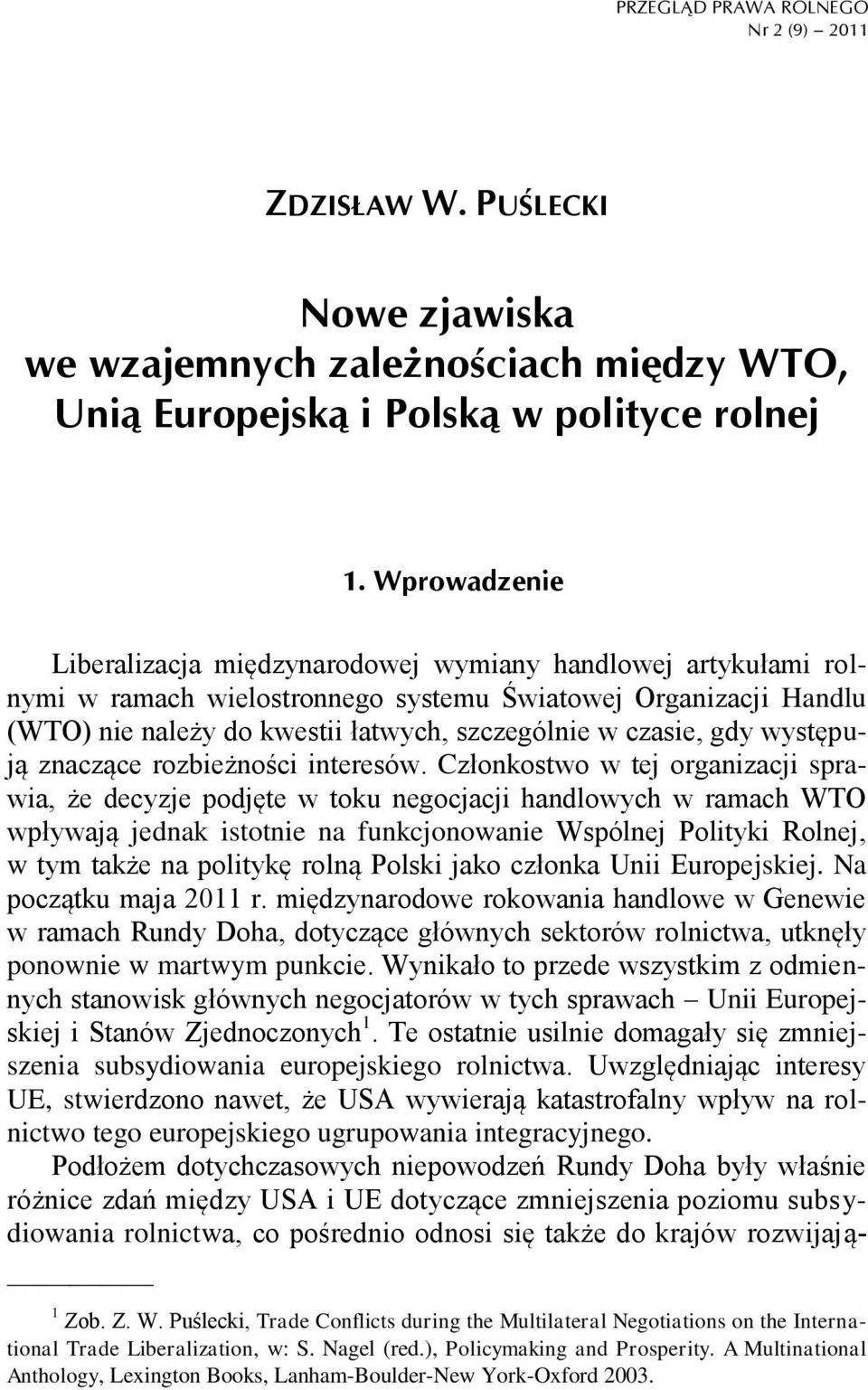 gdy występują znaczące rozbieżności interesów.