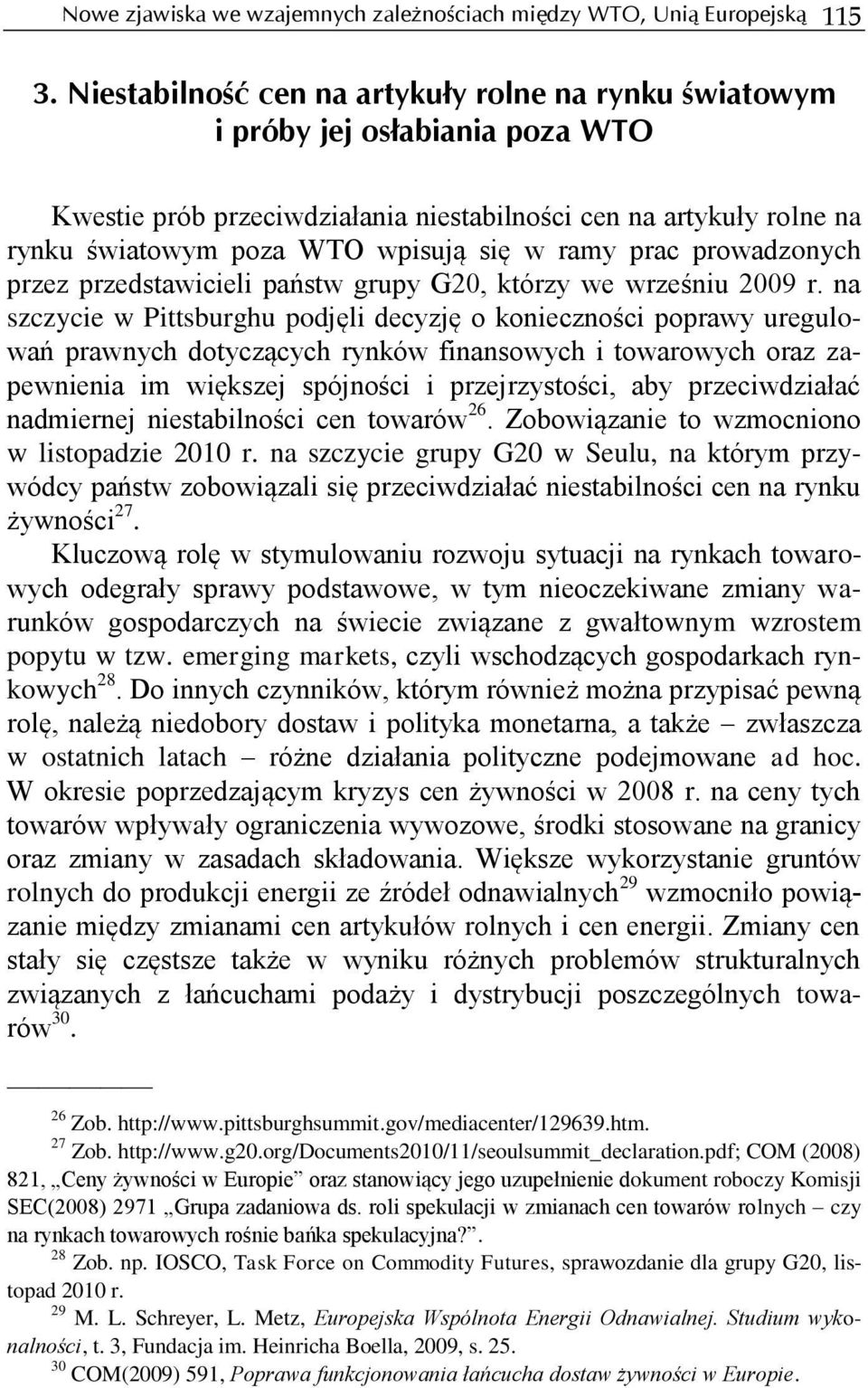 ramy prac prowadzonych przez przedstawicieli państw grupy G20, którzy we wrześniu 2009 r.