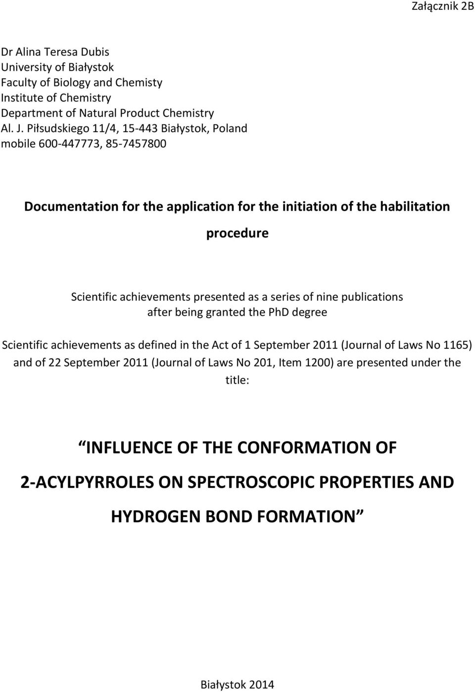 presented as a series of nine publications after being granted the PhD degree Scientific achievements as defined in the Act of 1 September 2011 (Journal of Laws No 1165) and of 22