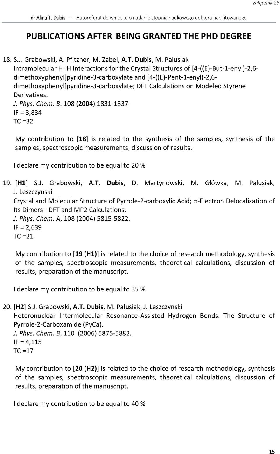 on Modeled Styrene Derivatives. J. Phys. Chem. B. 108 (2004) 1831-1837.