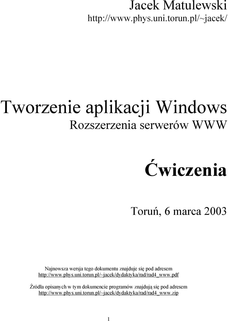 Najnowsza wersja tego dokumentu znajduje się pod adresem http://www.phys.uni.torun.