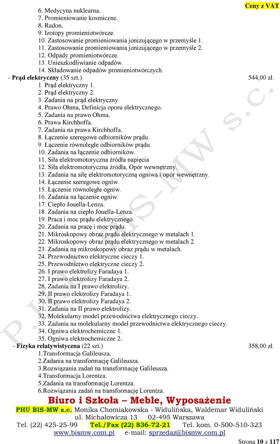 1. Prąd elektryczny 1. 2. Prąd elektryczny 2. 3. Zadania na prąd elektryczny. 4. Prawo Ohma, Definicja oporu elektrycznego. 5. Zadania na prawo Ohma. 6. Prawa Kirchhoffa. 7.