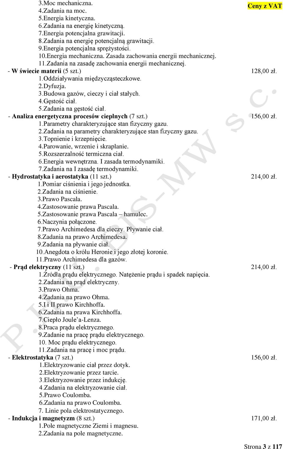 2.Dyfuzja. 3.Budowa gazów, cieczy i ciał stałych. 4.Gęstość ciał. 5.Zadania na gęstość ciał. - Analiza energetyczna procesów cieplnych (7 szt.) 156,00 zł. 1.Parametry charakteryzujące stan fizyczny gazu.