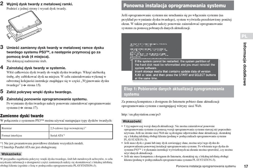 W takim przypadku należy ponownie zainstalować oprogramowanie systemu za pomocą pobranych danych aktualizacji.